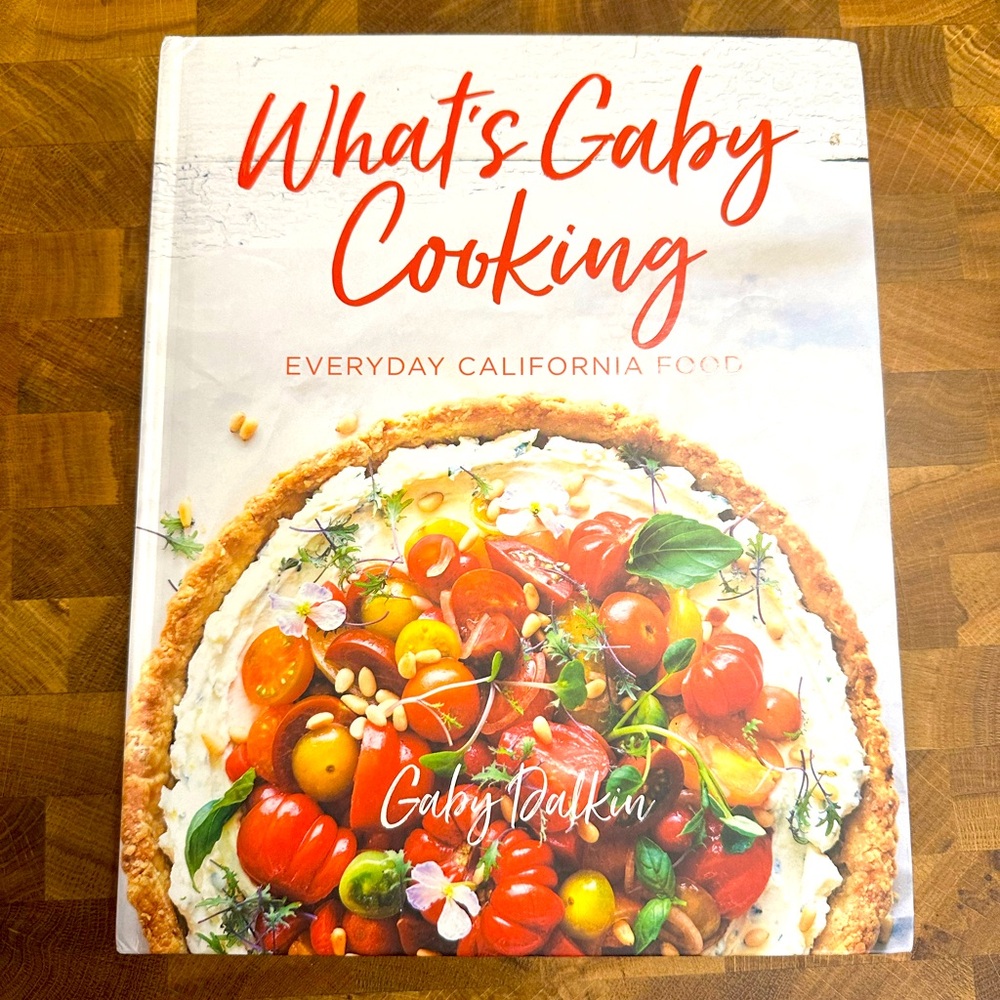 Whats Gaby Cooking Cookbook Everyday California Food by Gaby Dalkin